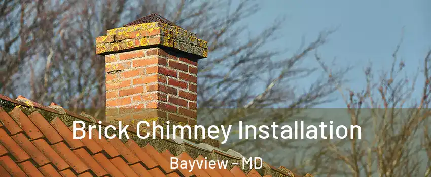 Brick Chimney Installation Bayview - MD