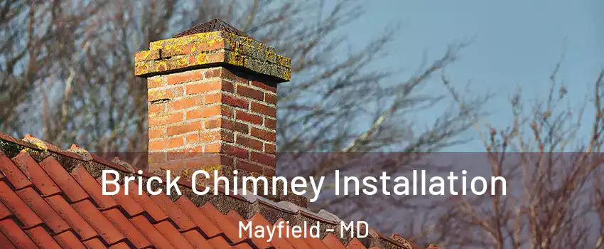 Brick Chimney Installation Mayfield - MD