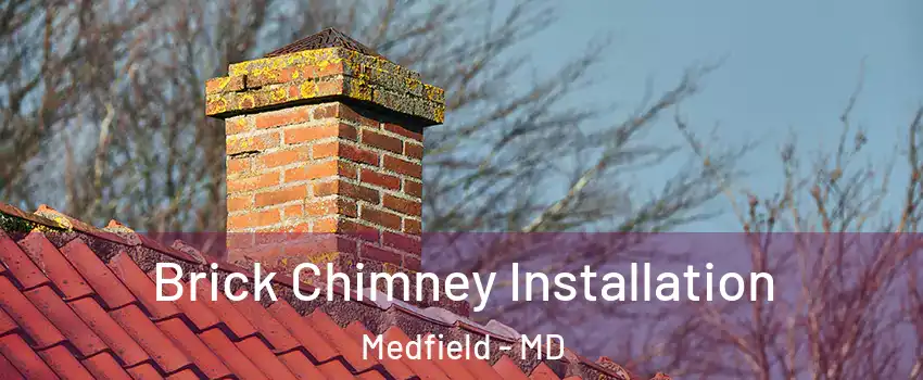 Brick Chimney Installation Medfield - MD