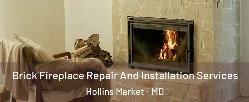 Brick Fireplace Repair And Installation Services Hollins Market - MD