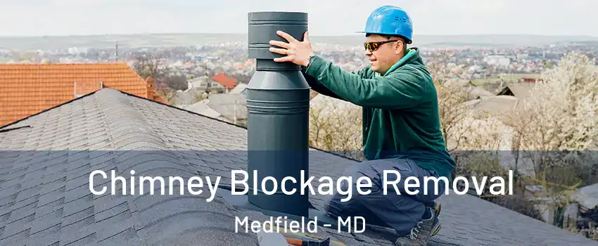 Chimney Blockage Removal Medfield - MD