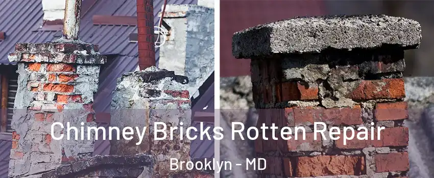 Chimney Bricks Rotten Repair Brooklyn - MD