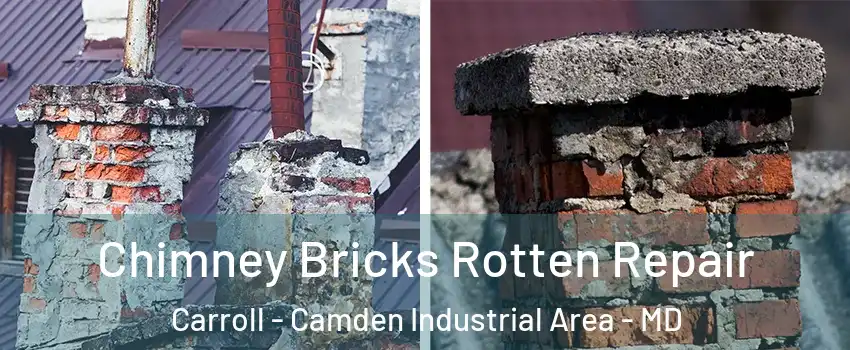 Chimney Bricks Rotten Repair Carroll - Camden Industrial Area - MD