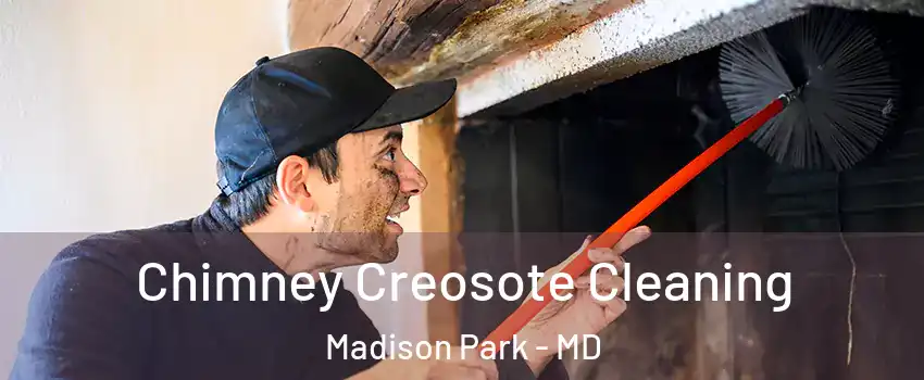 Chimney Creosote Cleaning Madison Park - MD