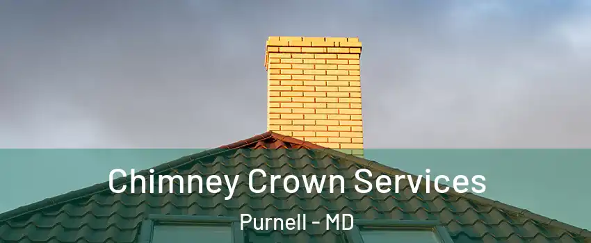 Chimney Crown Services Purnell - MD