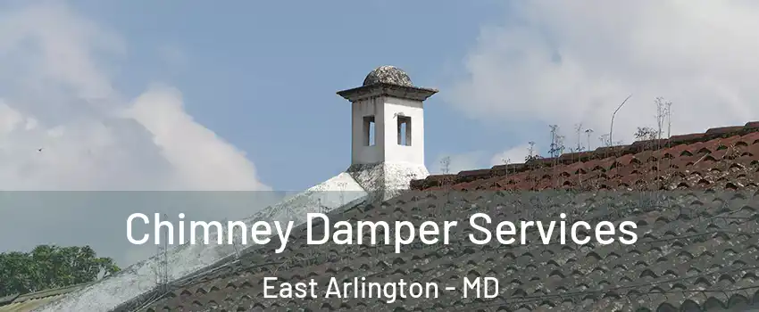 Chimney Damper Services East Arlington - MD