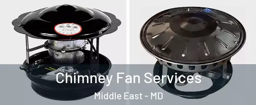 Chimney Fan Services Middle East - MD