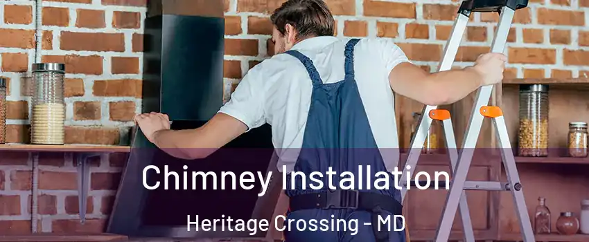 Chimney Installation Heritage Crossing - MD