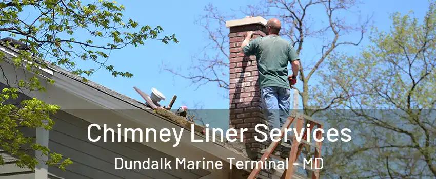 Chimney Liner Services Dundalk Marine Terminal - MD