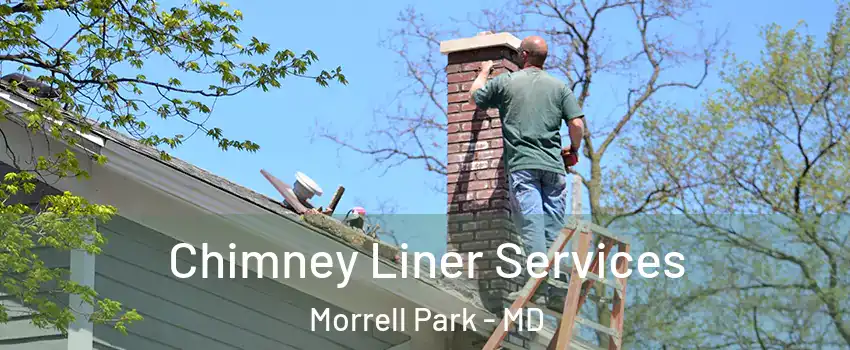 Chimney Liner Services Morrell Park - MD