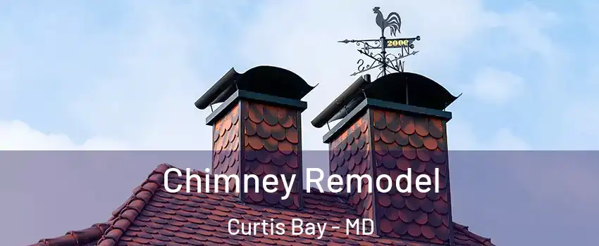 Chimney Remodel Curtis Bay - MD