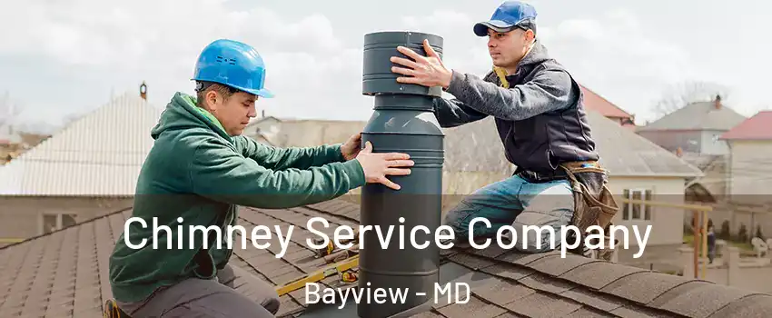 Chimney Service Company Bayview - MD