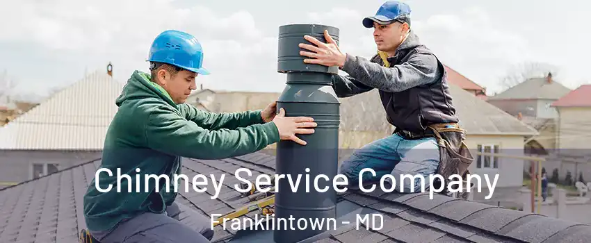 Chimney Service Company Franklintown - MD