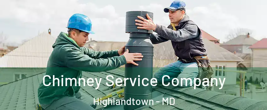 Chimney Service Company Highlandtown - MD