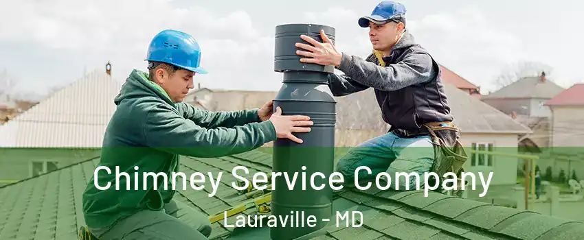 Chimney Service Company Lauraville - MD