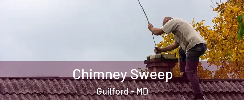 Chimney Sweep Guilford - MD