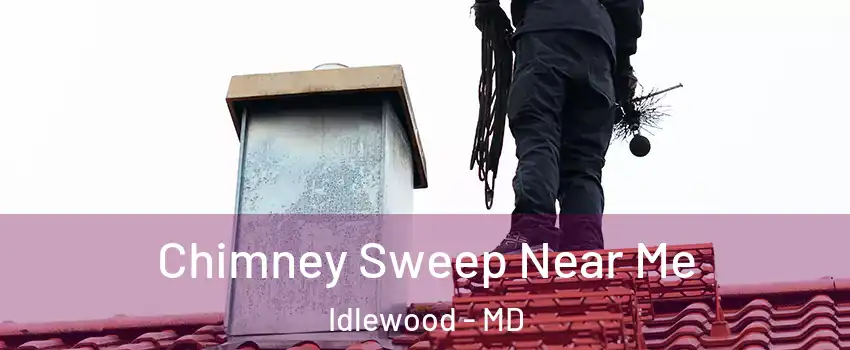 Chimney Sweep Near Me Idlewood - MD