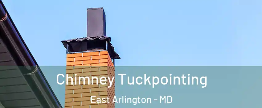 Chimney Tuckpointing East Arlington - MD