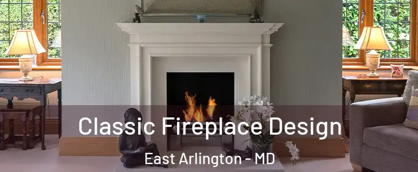 Classic Fireplace Design East Arlington - MD