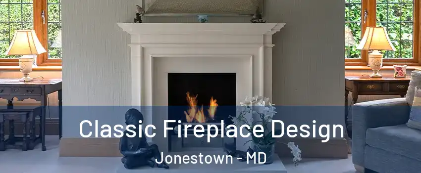 Classic Fireplace Design Jonestown - MD