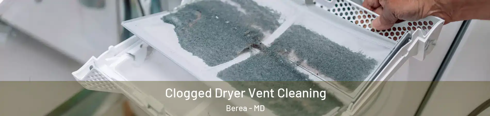 Clogged Dryer Vent Cleaning Berea - MD