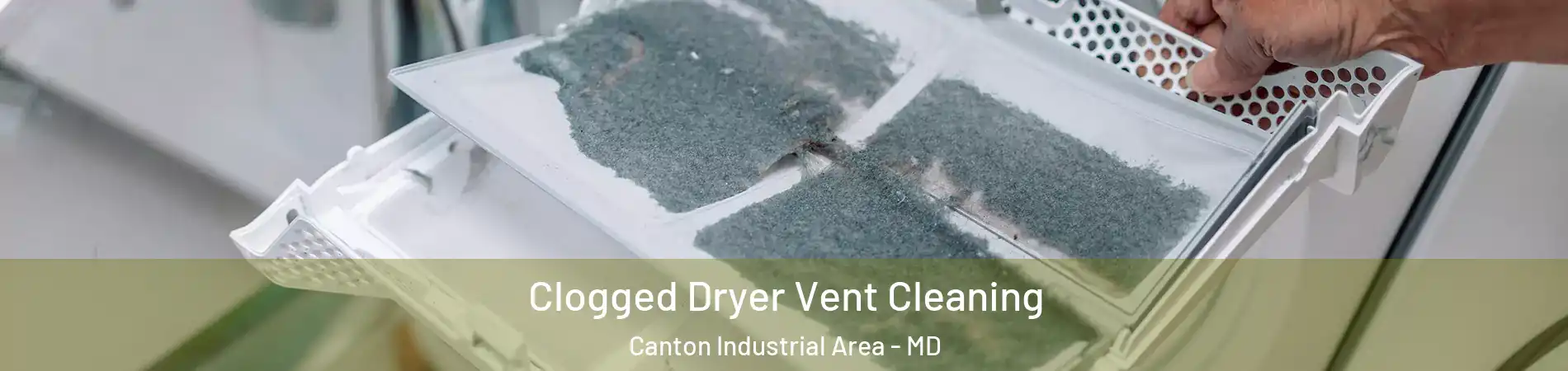 Clogged Dryer Vent Cleaning Canton Industrial Area - MD