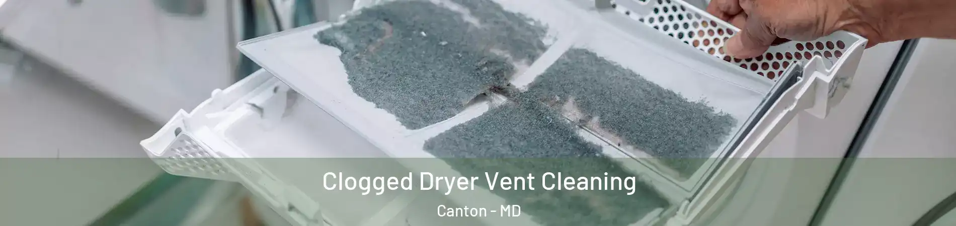 Clogged Dryer Vent Cleaning Canton - MD