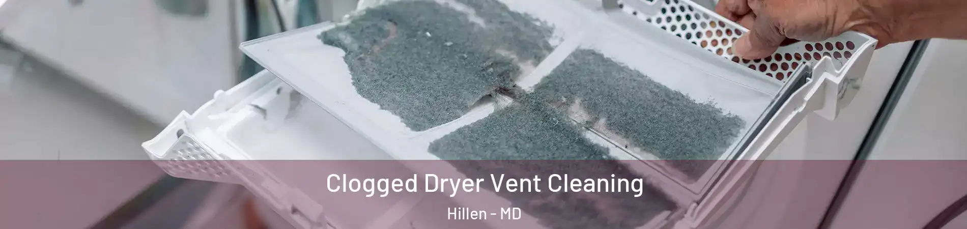 Clogged Dryer Vent Cleaning Hillen - MD