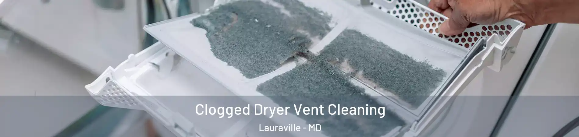 Clogged Dryer Vent Cleaning Lauraville - MD