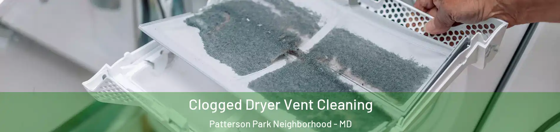 Clogged Dryer Vent Cleaning Patterson Park Neighborhood - MD