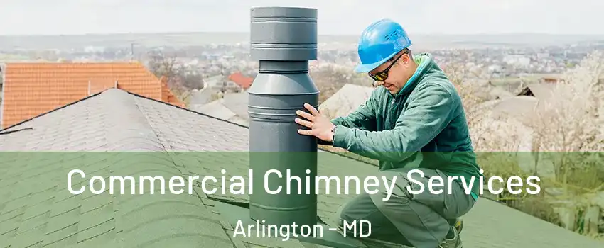 Commercial Chimney Services Arlington - MD