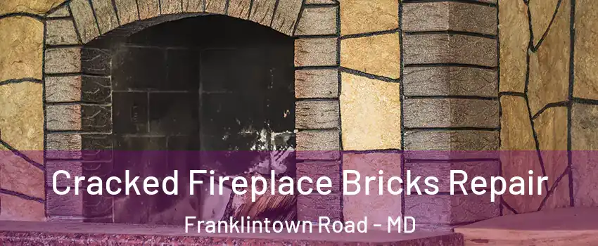 Cracked Fireplace Bricks Repair Franklintown Road - MD