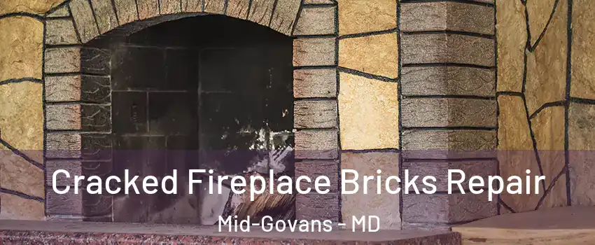 Cracked Fireplace Bricks Repair Mid-Govans - MD