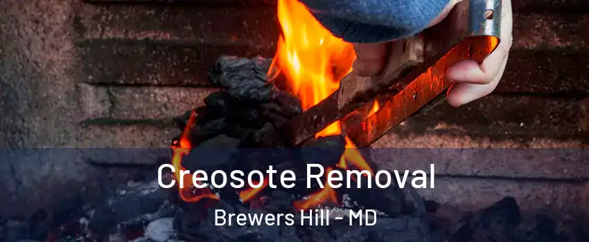 Creosote Removal Brewers Hill - MD