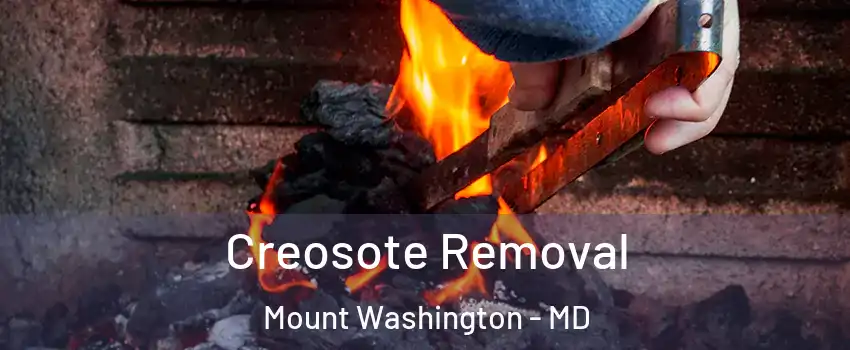 Creosote Removal Mount Washington - MD