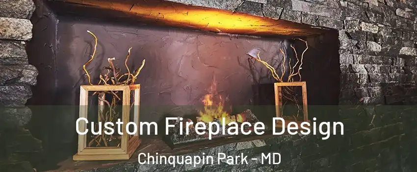 Custom Fireplace Design Chinquapin Park - MD