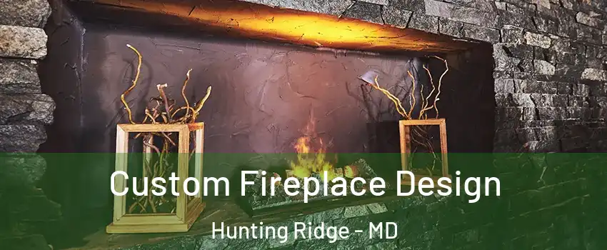 Custom Fireplace Design Hunting Ridge - MD