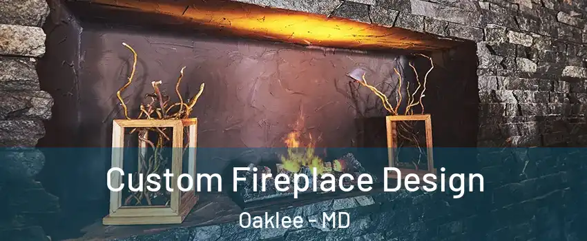 Custom Fireplace Design Oaklee - MD