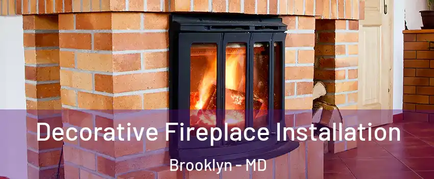 Decorative Fireplace Installation Brooklyn - MD