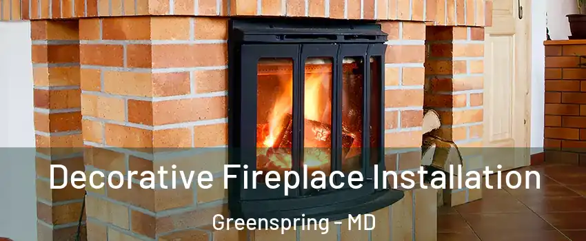 Decorative Fireplace Installation Greenspring - MD