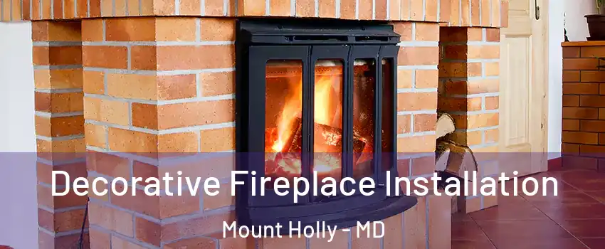 Decorative Fireplace Installation Mount Holly - MD