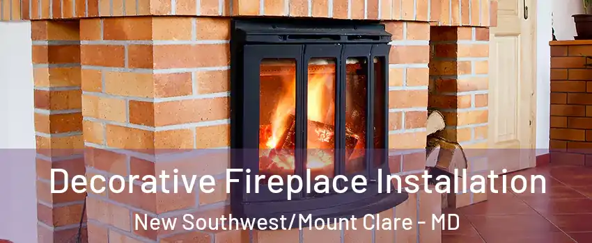 Decorative Fireplace Installation New Southwest/Mount Clare - MD