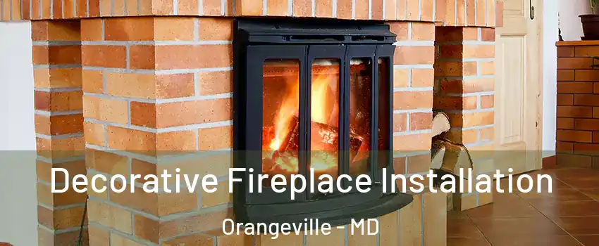 Decorative Fireplace Installation Orangeville - MD