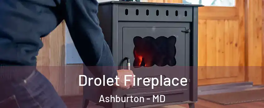 Drolet Fireplace Ashburton - MD