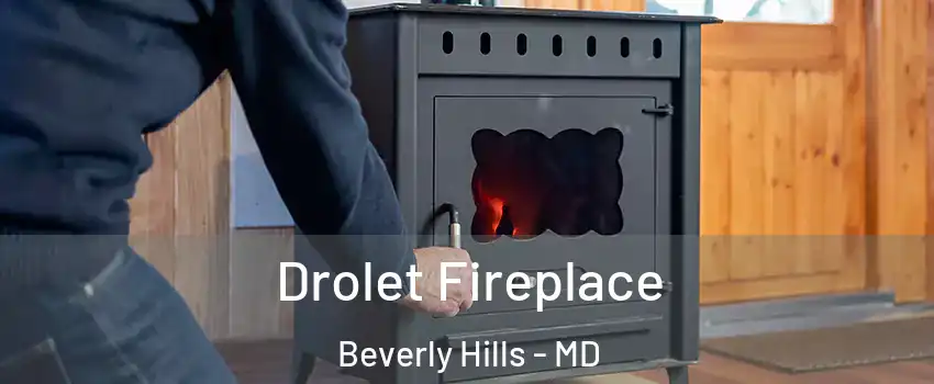 Drolet Fireplace Beverly Hills - MD