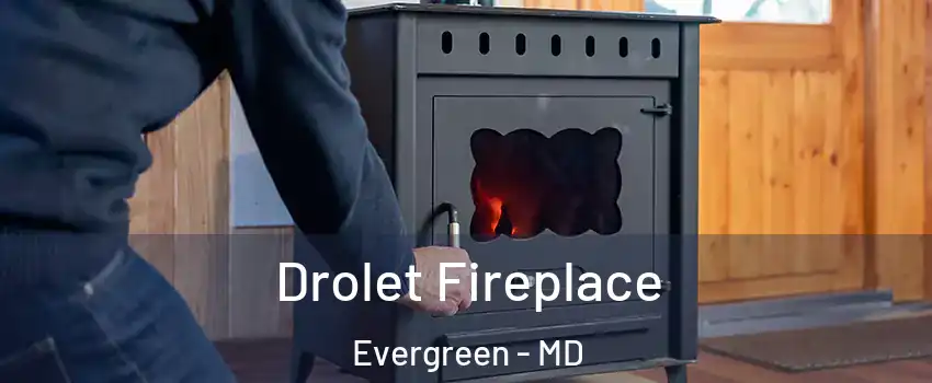 Drolet Fireplace Evergreen - MD