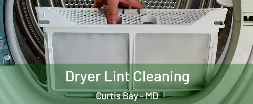 Dryer Lint Cleaning Curtis Bay - MD