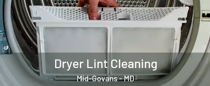 Dryer Lint Cleaning Mid-Govans - MD