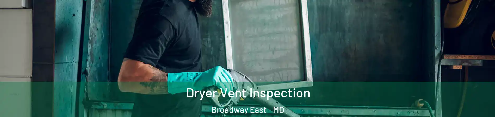 Dryer Vent Inspection Broadway East - MD