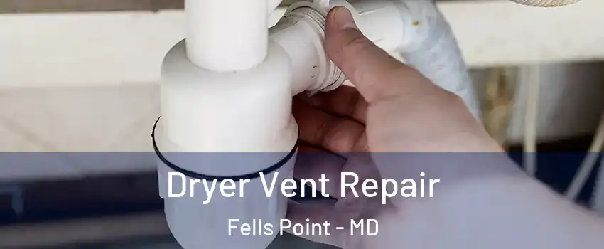 Dryer Vent Repair Fells Point - MD